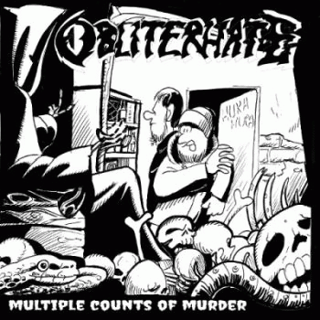 Obliterhate : Multiple Counts of Murder